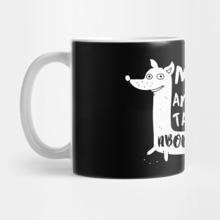 Best Pet - My Dog And I Talk About You Mug